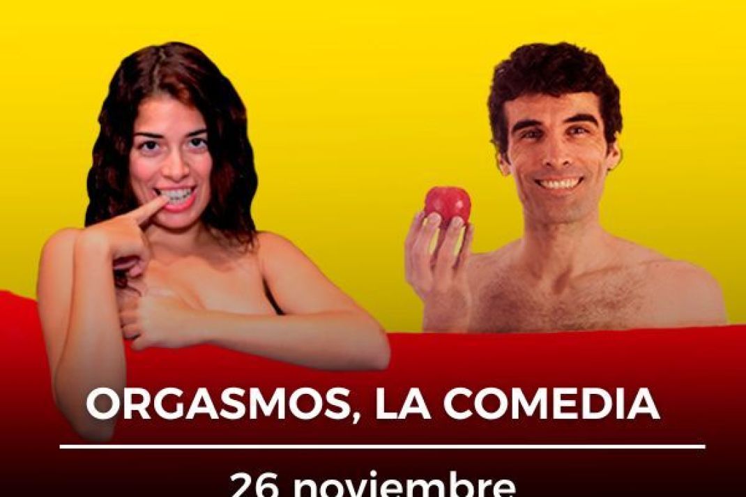Orgasmos, la comedia Orgasmos, la comedia